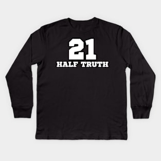 21 Half Truth 42 Technology Freak Gift Kids Long Sleeve T-Shirt